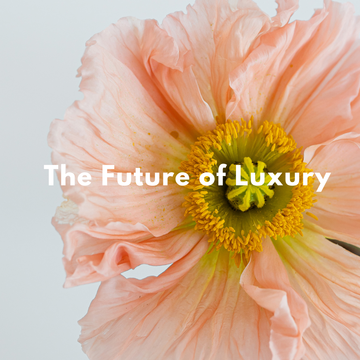 The Future of Luxury